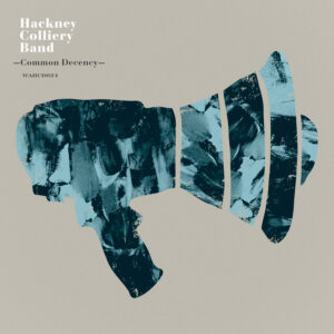 Hackney Colliery Band - Common Decency album