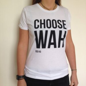 Choose Wah t-shirt for women