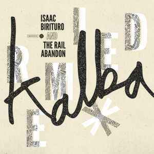 Isaac Birituro & The Rail Abandon - Kalba remixed cover art