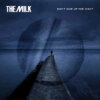 Don't Give Up The Night by The Milk