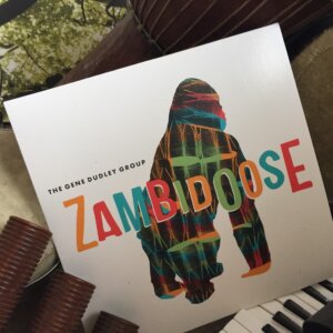 The Gene Dudley Group, Zambidoose Vinyl