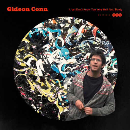 WAHDIG56 Gideon Conn – I Just Don’t Know You Very Well