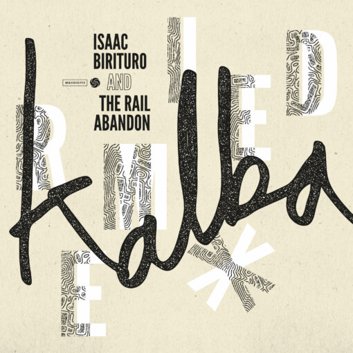 WAHDIG113 Isaac Birituro & The Rail Abandon – Kalba Remixed